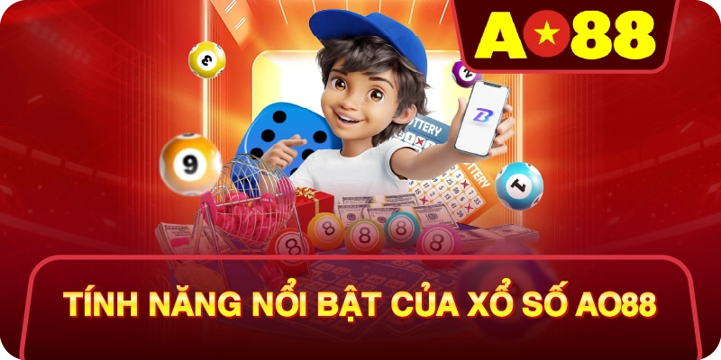 Tính Năng Nổi Bật Của Xổ Số AO88